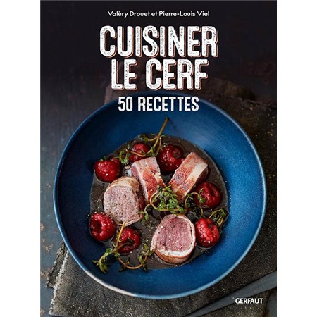 Cuisiner Le Cerf 50 Recettes