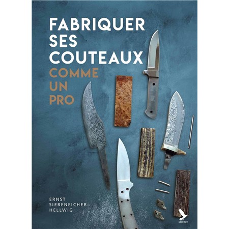 Fabriquer Ses Couteaux Comme Un Pro