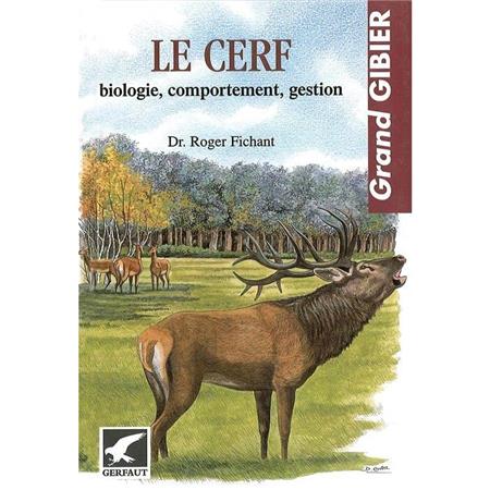 Le Cerf : Biologie, Comportement, Gestion