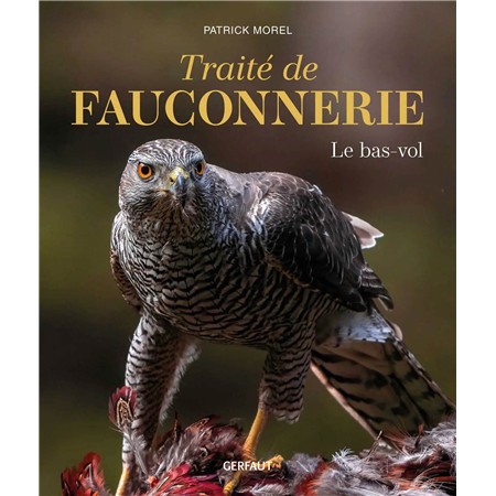 Traité De Fauconnerie Le Bas-Vol Tome 2